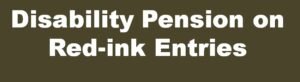 Disability Pension on Red Entries