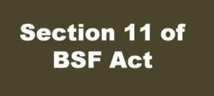 section 11 of BSF Act