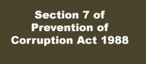 Section 7 of Prevention of Corruption Act 1988