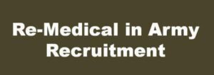 Re-medical in Army recruitment